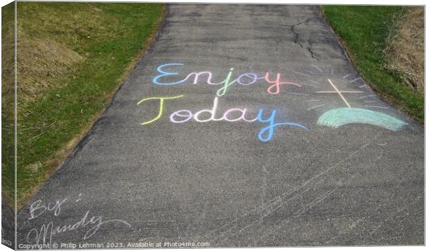Enjoy Today Chalk Art 3A Canvas Print by Philip Lehman