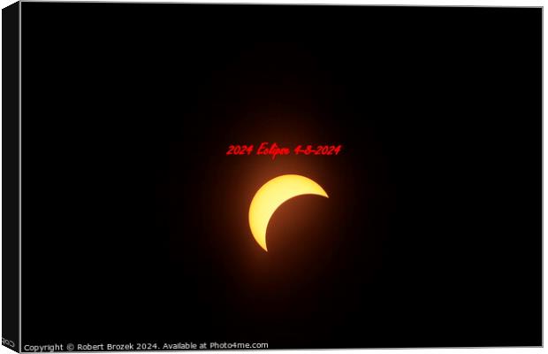 2024  Solar Eclipse 4-8-2024  Canvas Print by Robert Brozek