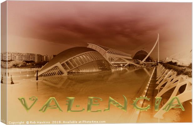 Valencia Science City Canvas Print by Rob Hawkins