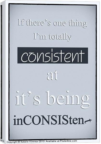 Humorous Poster - Consistently Inconsistent - Blue Canvas Print by Natalie Kinnear