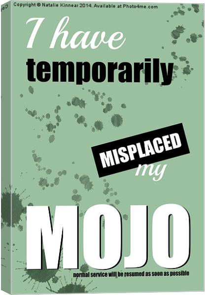 Funny Text Poster - Temporary Loss of Mojo Green Canvas Print by Natalie Kinnear