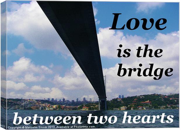 Love Is The Bridge Canvas Print by Malcolm Snook