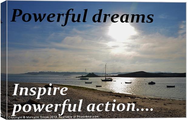Powerful Dreams Inspire Powerful Action Canvas Print by Malcolm Snook