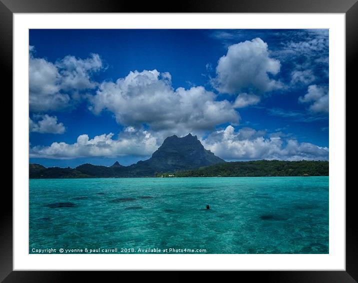 Bora Bora Framed Mounted Print by yvonne & paul carroll
