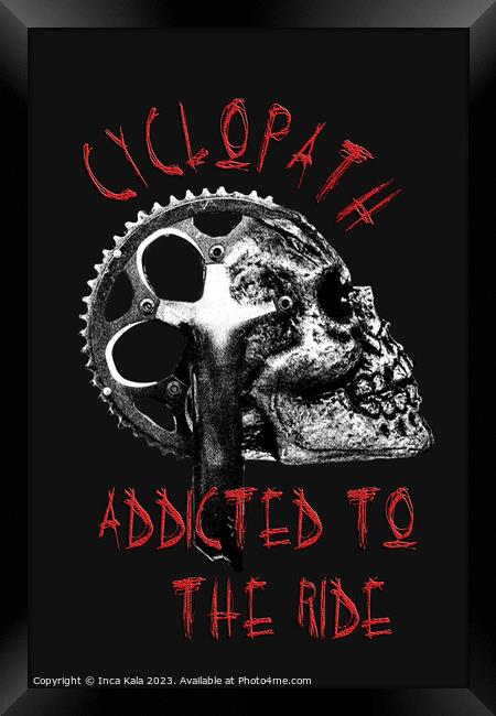 Cyclopath - Addicted to the Ride Framed Print by Inca Kala