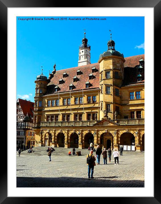 Town Hall of Rothenburg ob der Tauber Framed Mounted Print by Gisela Scheffbuch
