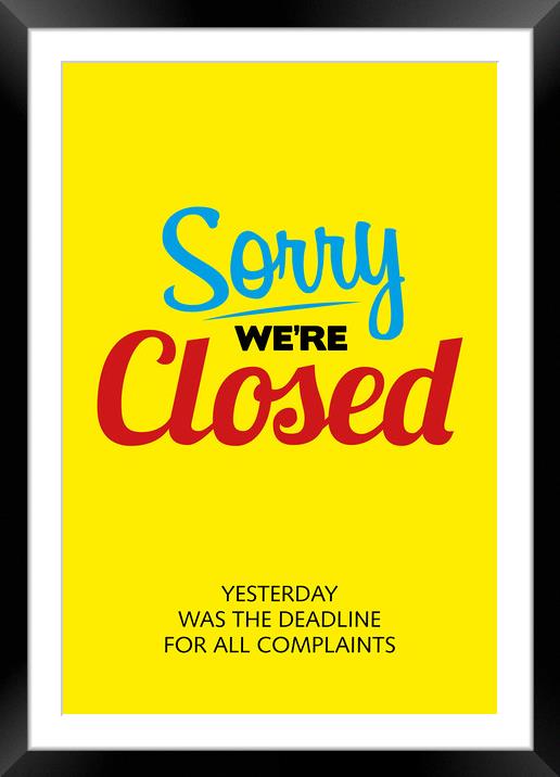 Sorry We're Closed Framed Mounted Print by Harry Hadders