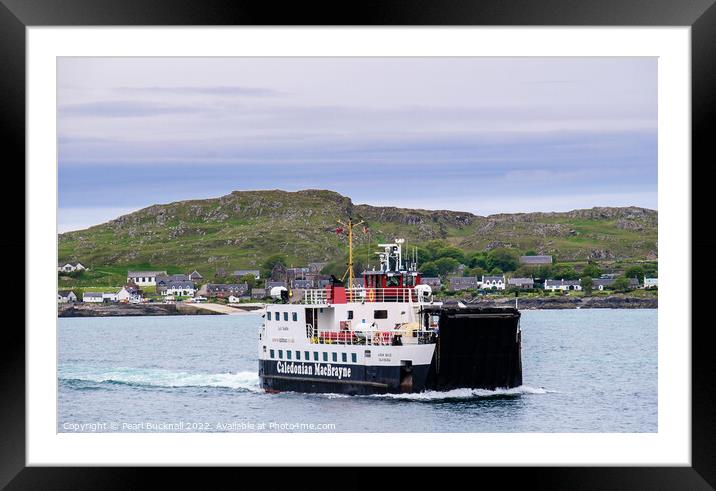 Caledonian MacBrayne Ferry from Iona to Mull Framed Mounted Print by Pearl Bucknall