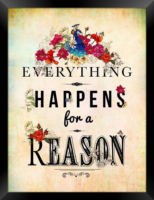  Everything Happens for a Reason Framed Print by Chloe Ozwell