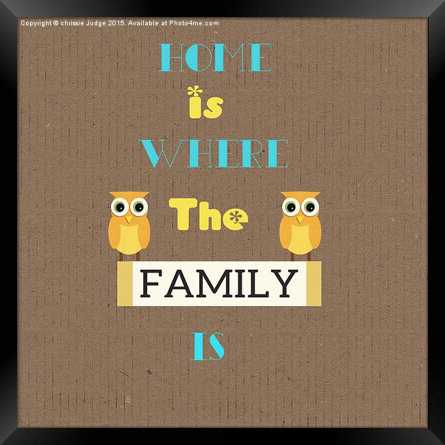  Home is where the FAMILY is  Framed Print by Heaven's Gift xxx68