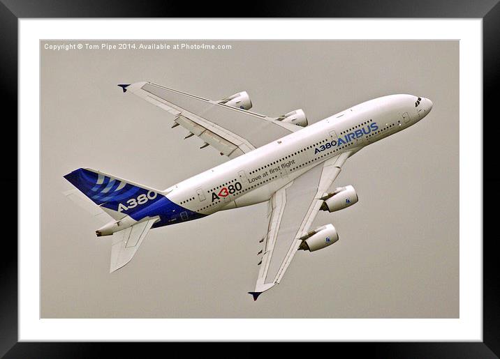  Airbus A380 seen from a great angle " love at fir Framed Mounted Print by Tom Pipe