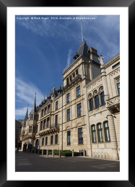 Palais Grand-Ducal  Framed Mounted Print by Mark Roper