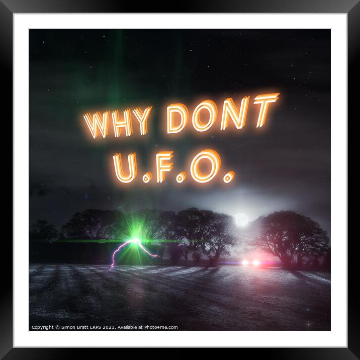 Why dont UFO humour alien design Framed Mounted Print by Simon Bratt LRPS