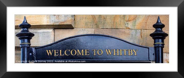 Welcome to Whitby in North Yorkshire, UK Framed Mounted Print by Chris Dorney