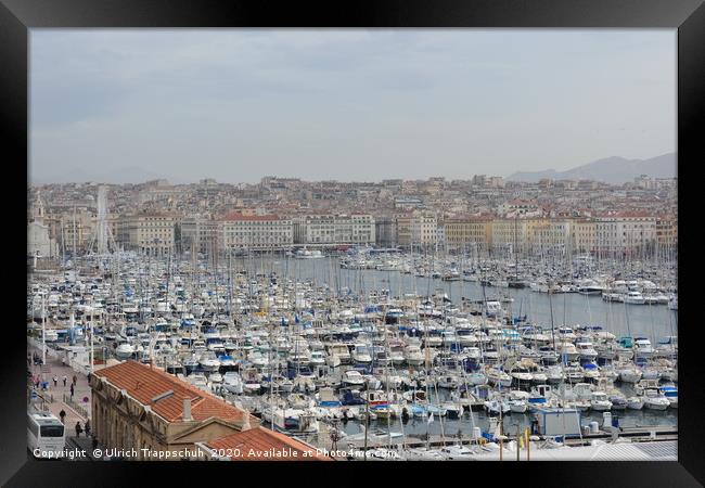 View of the marina of Marseille  Framed Print by Ulrich Trappschuh