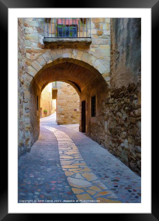 A tour of the historic center of Pals - Picturesque Edition  Framed Mounted Print by Jordi Carrio