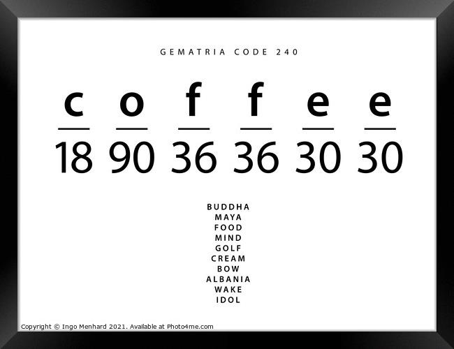 Coffee word code in the English Gematria Framed Print by Ingo Menhard