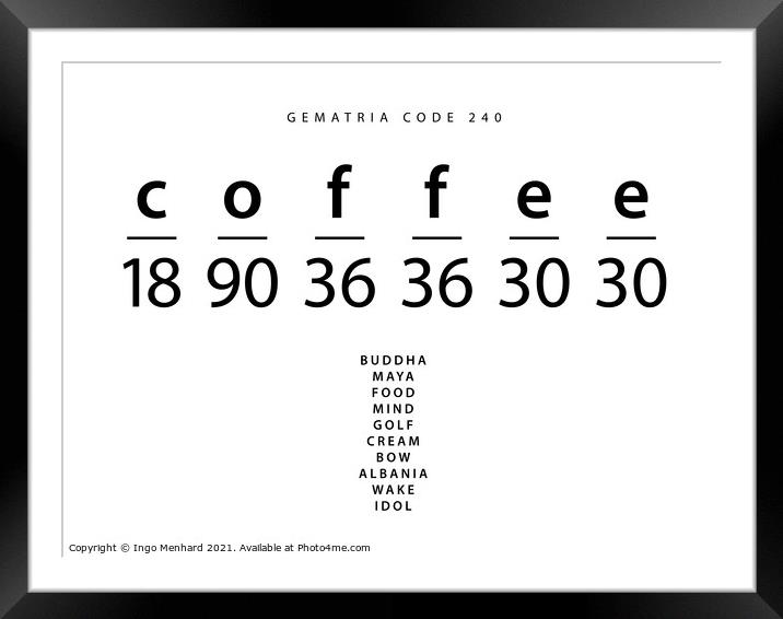 Coffee word code in the English Gematria Framed Mounted Print by Ingo Menhard