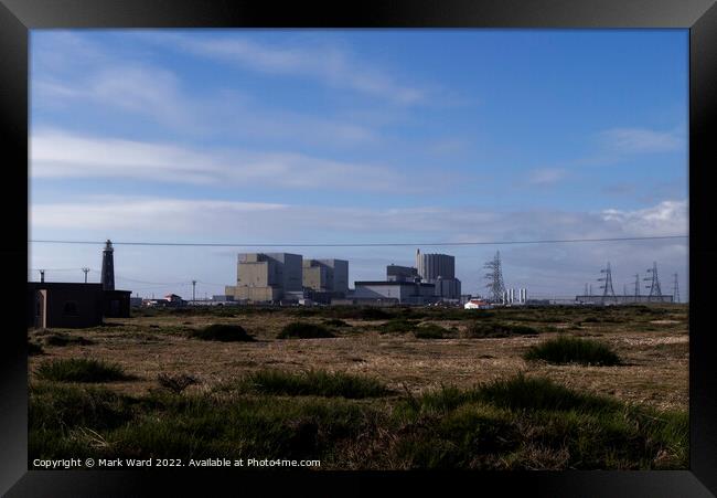 Dungeness Nuclear Power Station. Framed Print by Mark Ward