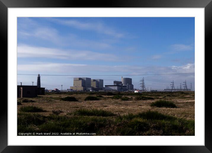 Dungeness Nuclear Power Station. Framed Mounted Print by Mark Ward
