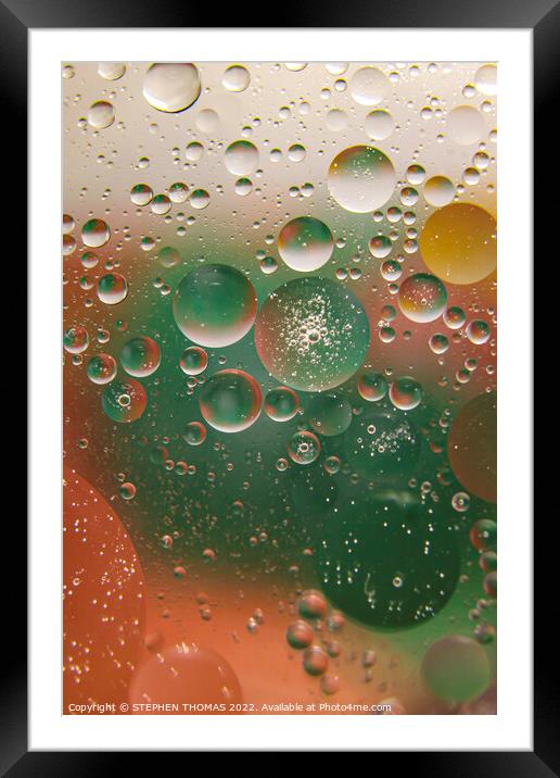 Bubbles in Bubbles in Bubbles... - Water and Oil Abstract Framed Mounted Print by STEPHEN THOMAS
