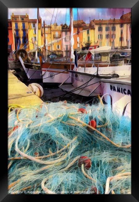 The Rustic Charm of St Tropez's Fishing Harbour Framed Print by Roger Mechan