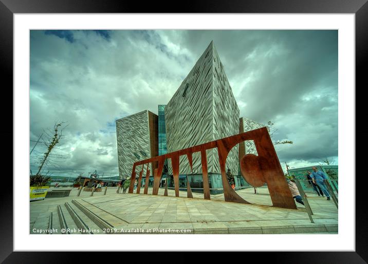 Belfast titanic  Framed Mounted Print by Rob Hawkins