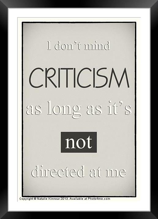 Humorous Poster - Criticism - Neutral Framed Mounted Print by Natalie Kinnear