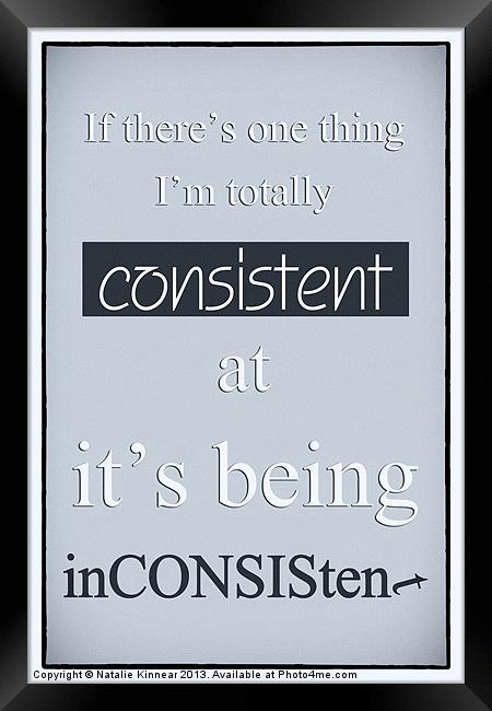 Humorous Poster - Consistently Inconsistent - Blue Framed Print by Natalie Kinnear