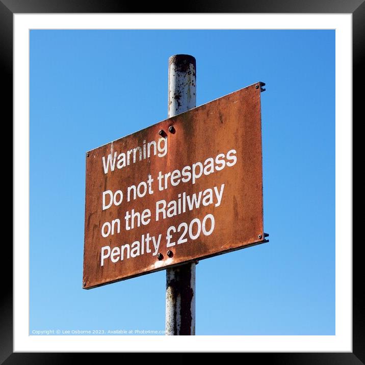 Do Not Trespass On The Rail Framed Mounted Print by Lee Osborne