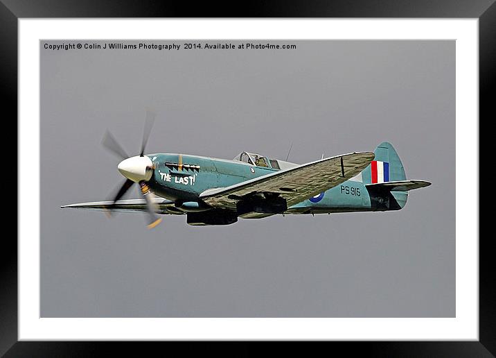 The Last - Spitfire PS915 (Mk PRXIX) Framed Mounted Print by Colin Williams Photography
