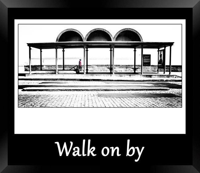 WALK ON BY Framed Print by Fine art by Rina