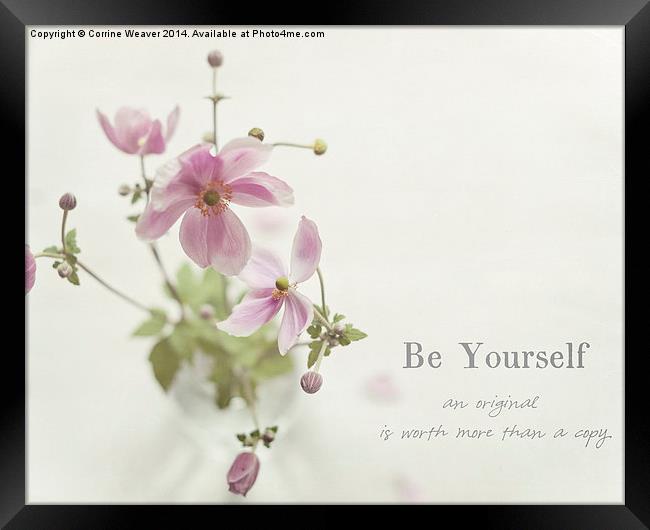  Be Yourself... Framed Print by Corrine Weaver