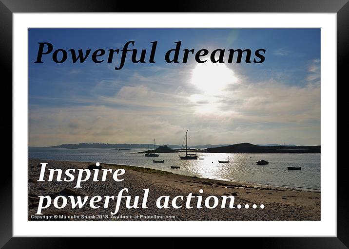 Powerful Dreams Inspire Powerful Action Framed Mounted Print by Malcolm Snook