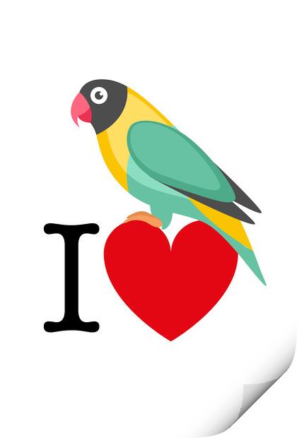 I Love Birds Print by Harry Hadders