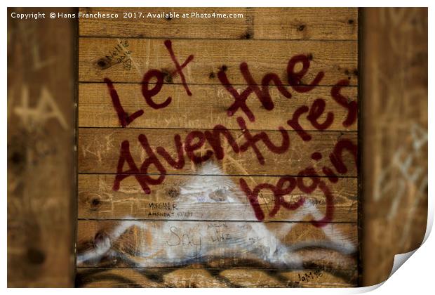 Let the adventures begin Print by Hans Franchesco