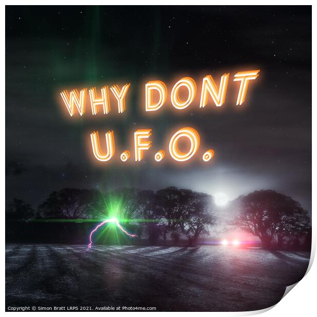 Why dont UFO humour alien design Print by Simon Bratt LRPS