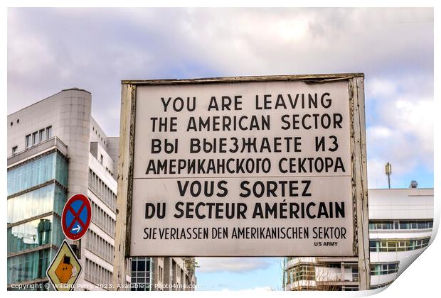 Famous Sign Checkpoint Charlie Today West Berlin Germany Print by William Perry