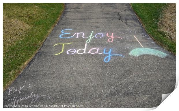 Enjoy Today Chalk Art 3A Print by Philip Lehman