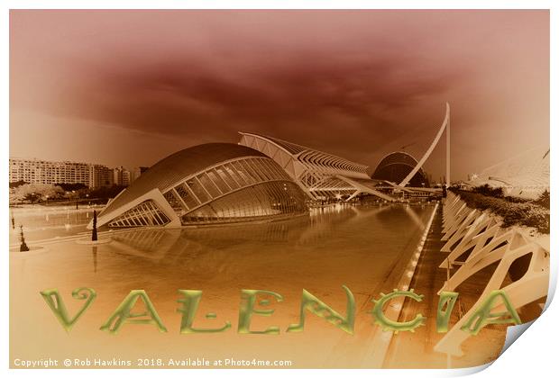 Valencia Science City Print by Rob Hawkins
