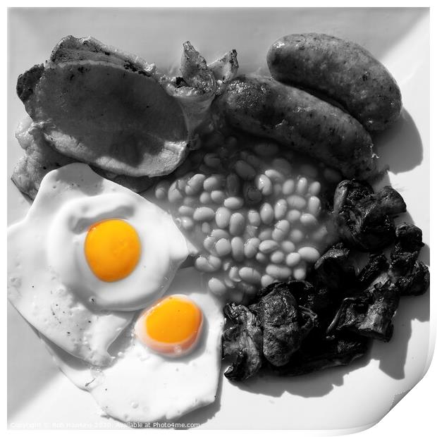 The classic Full English Breakfast with the eggs i Print by Rob Hawkins
