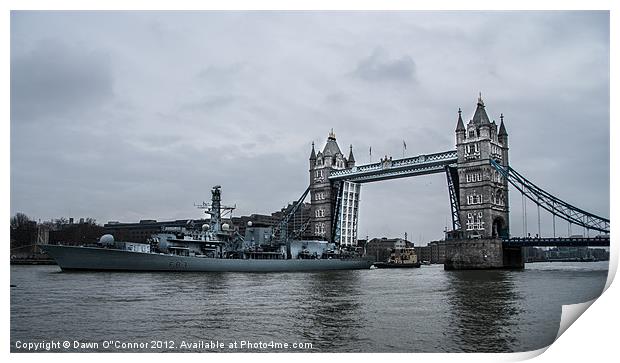 HMS St. Alban's at Tower Bridge Print by Dawn O'Connor