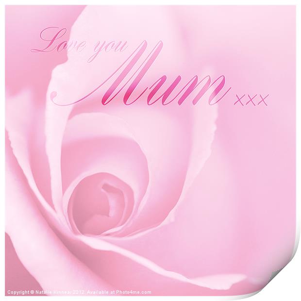 Love You Mum Pink Rose Print by Natalie Kinnear