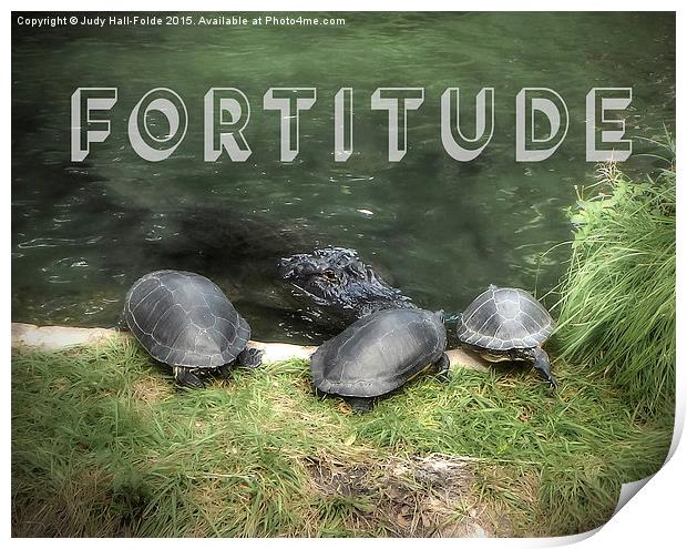  Fortitude Print by Judy Hall-Folde