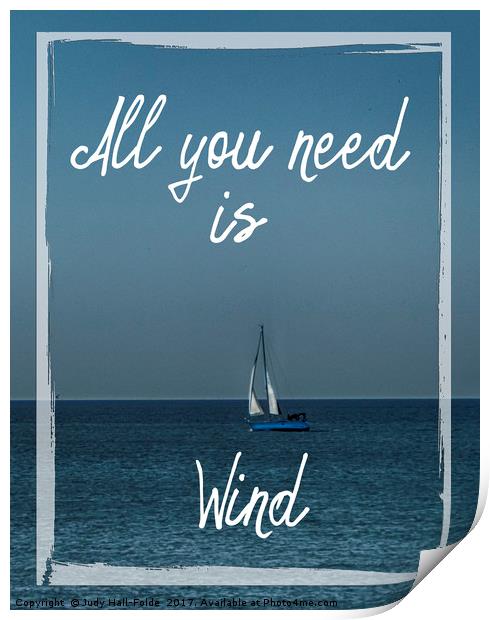 All You Need is Wind Print by Judy Hall-Folde