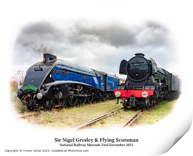 Sir Nigel Gresley & Flying Scotsman Print by Trevor Camp