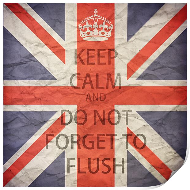 Keep Calm and Do Not Forget to Flush Print by Abdul Kadir Audah